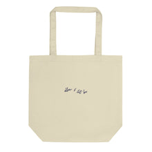 Load image into Gallery viewer, Allow &amp; Let be embroidered organic cotton tote bag
