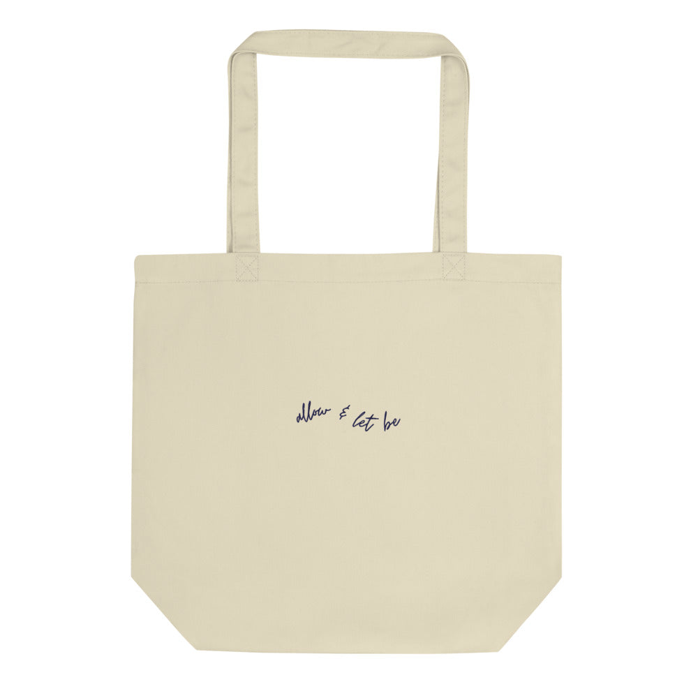 Allow & Let be embroidered organic cotton tote bag