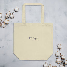 Load image into Gallery viewer, Allow &amp; Let be embroidered organic cotton tote bag
